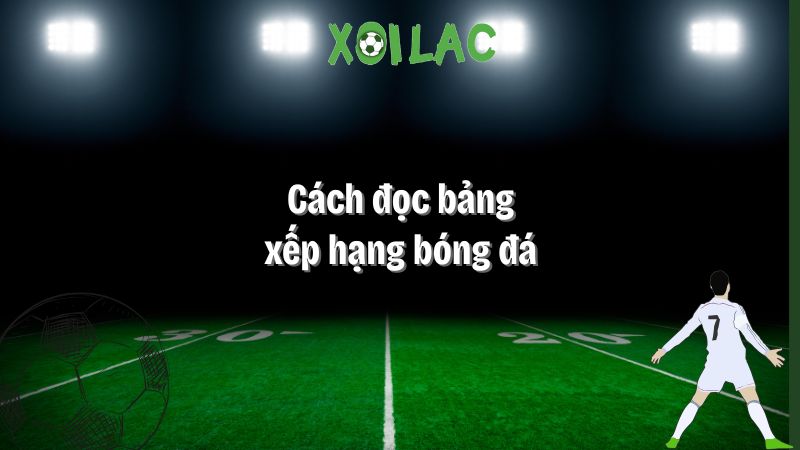 cách đọc bảng xếp hạng bóng đá